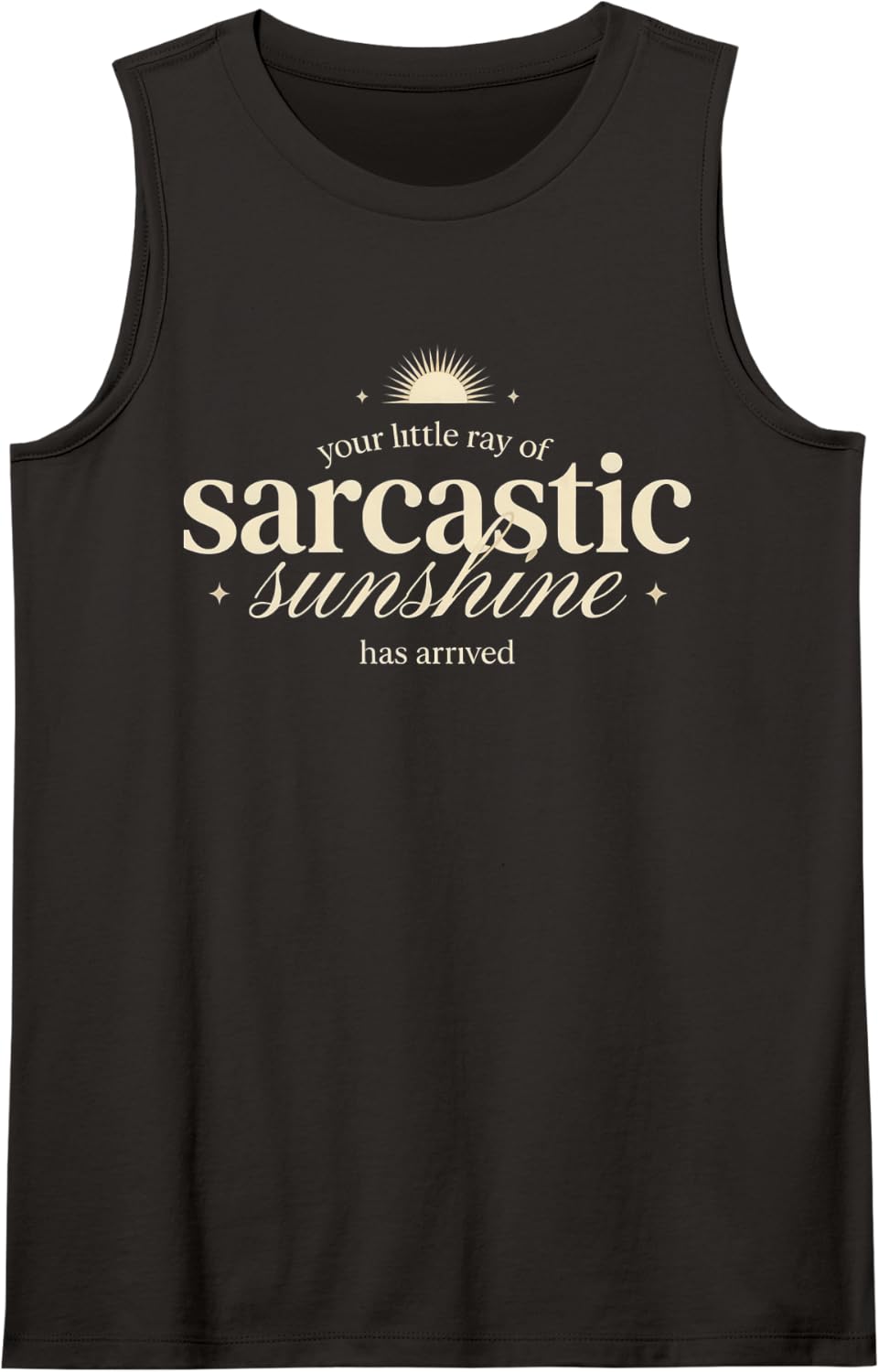 Sarcastic Sunshine Has Arrived Funny Elegant Script Sleeveless Tank Top - Black