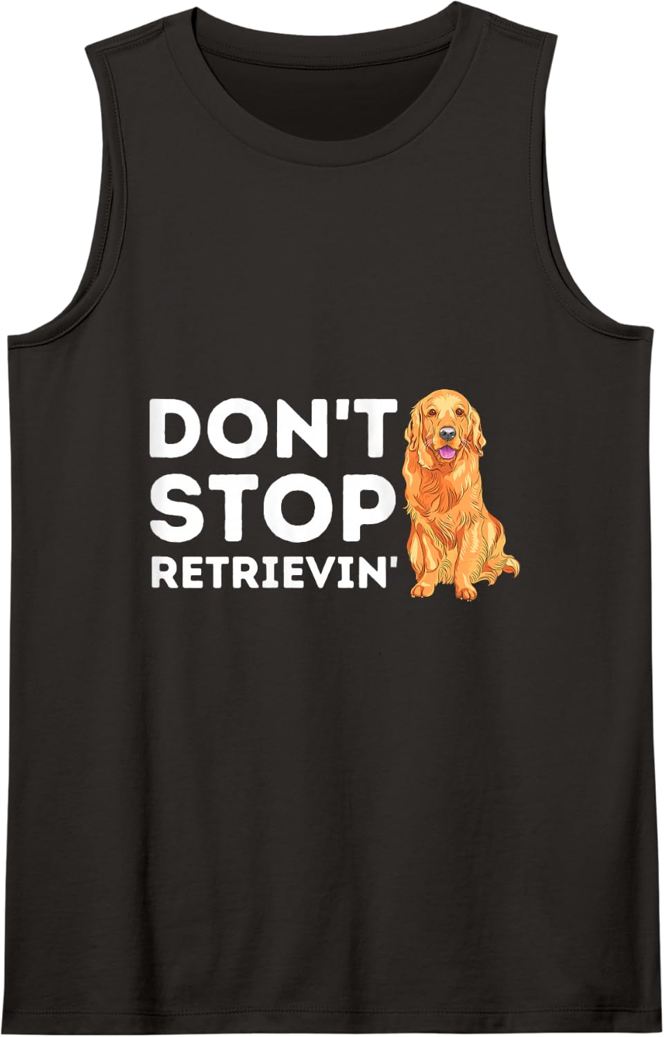 Don't Stop Retrieving - Funny Golden Retriever Owner Tank Top - Black