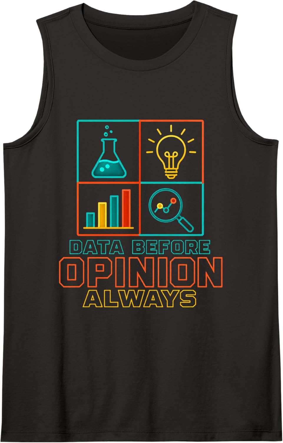 Data Before Opinion Always Science Teacher Middle School Sleeveless Tank Top - Black
