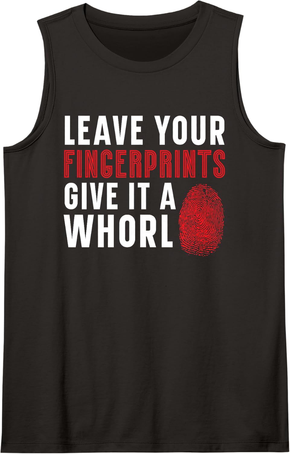 Leave Your Fingerprints Give It A Whorl Forensic Scientist Sleeveless Tank Top - Black