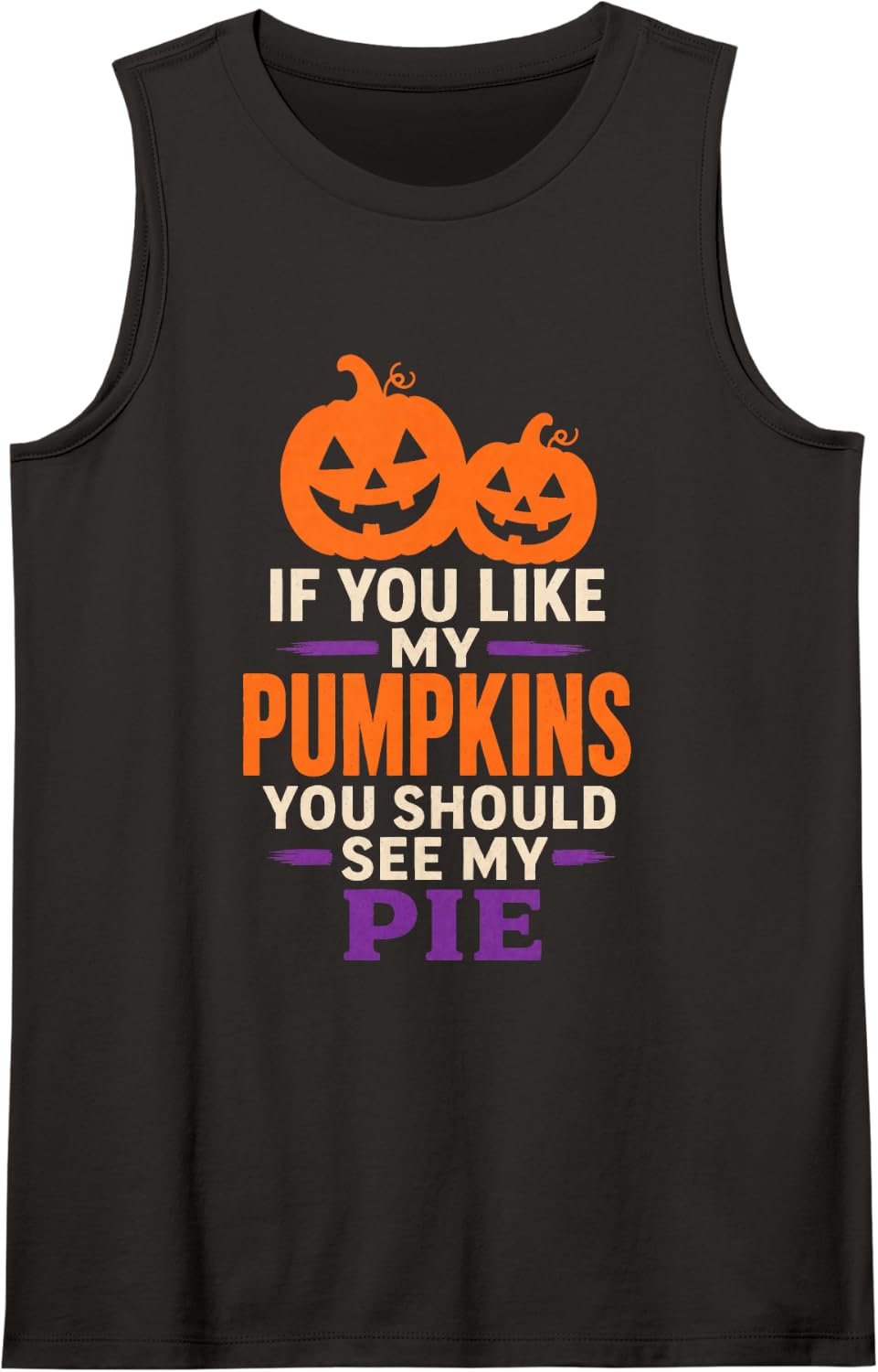 Halloween Funny If You Like My Pumpkins See My Pie Adult Pun Tank Top - Black