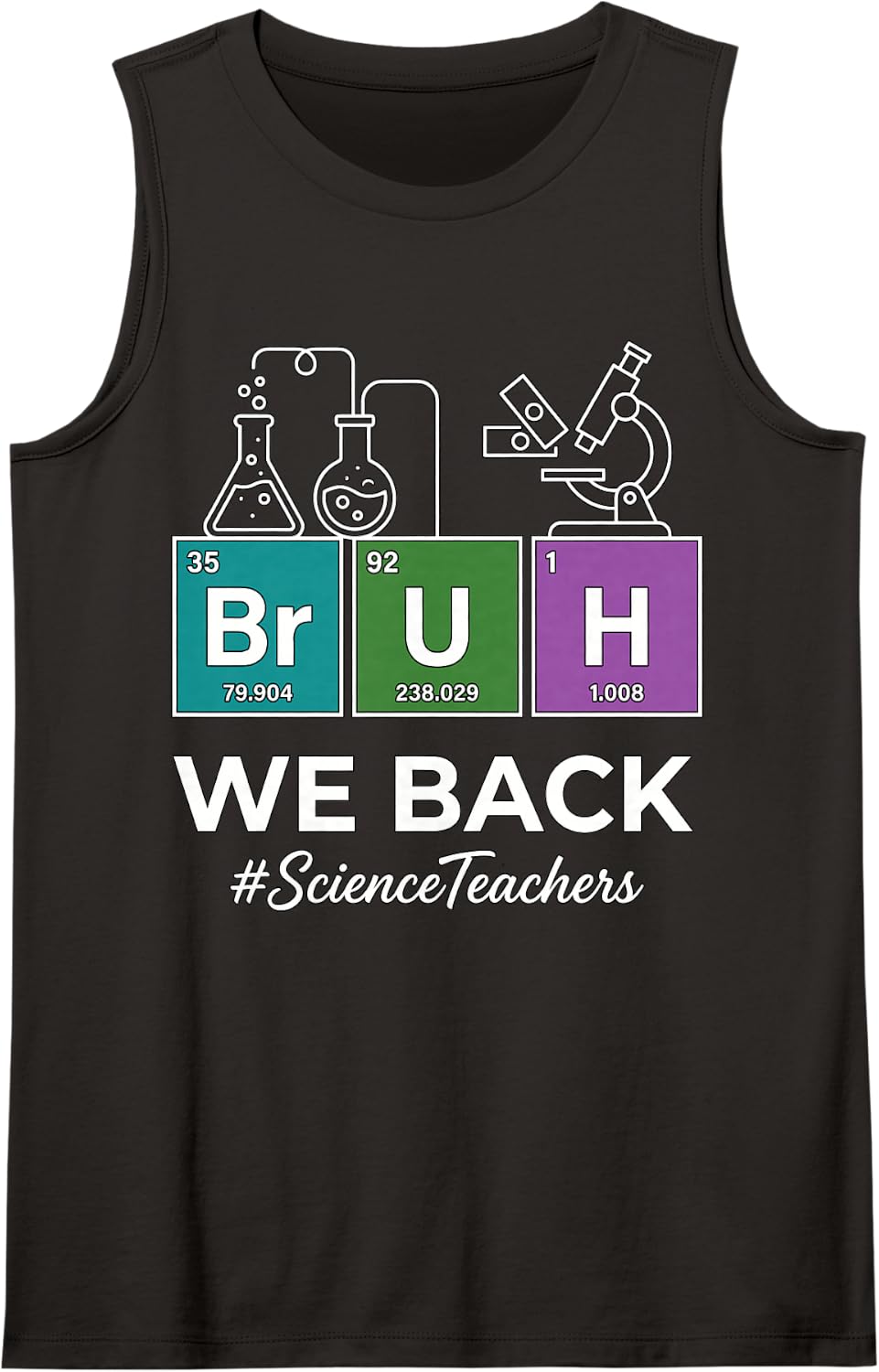 Br U H We Back Science Teachers Chemistry Lab Flasks Humor Sleeveless Tank Top - Black