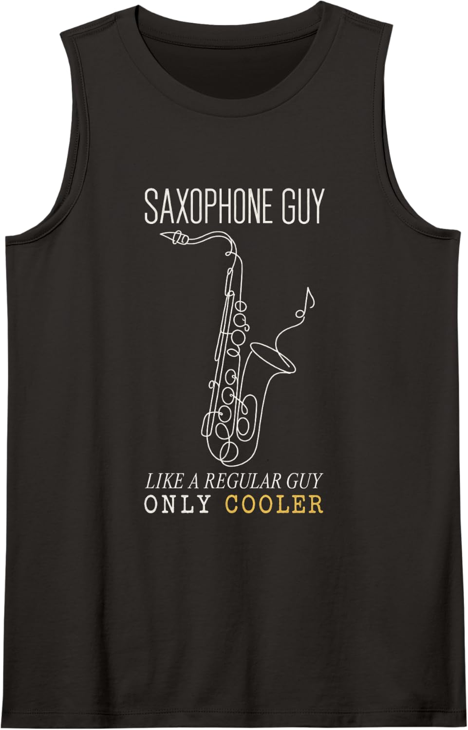 Saxophone Guy Like A Regular Guy Only Cooler Sax Player Sleeveless Tank Top - Black