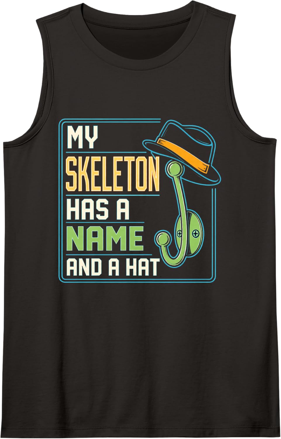 My Skeleton Has A Name and A Hat Science Teacher Sleeveless Tank Top - Black