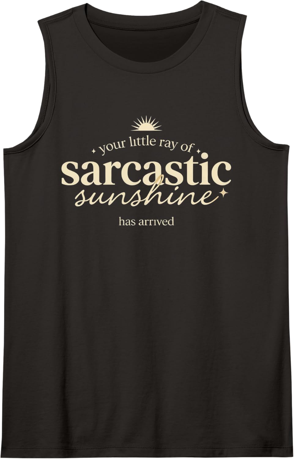 Sarcastic Sunshine Has Arrived Funny Sunburst Script Sleeveless Tank Top - Black