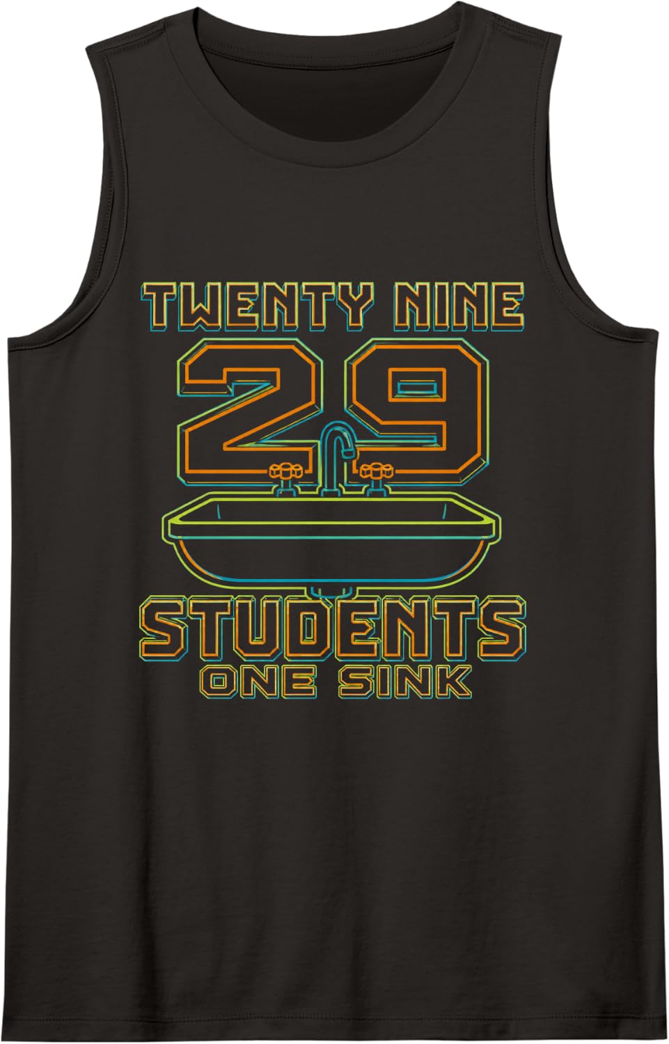 Twenty Nine Students One Sink Science Teacher STEM Sleeveless Tank Top - Black
