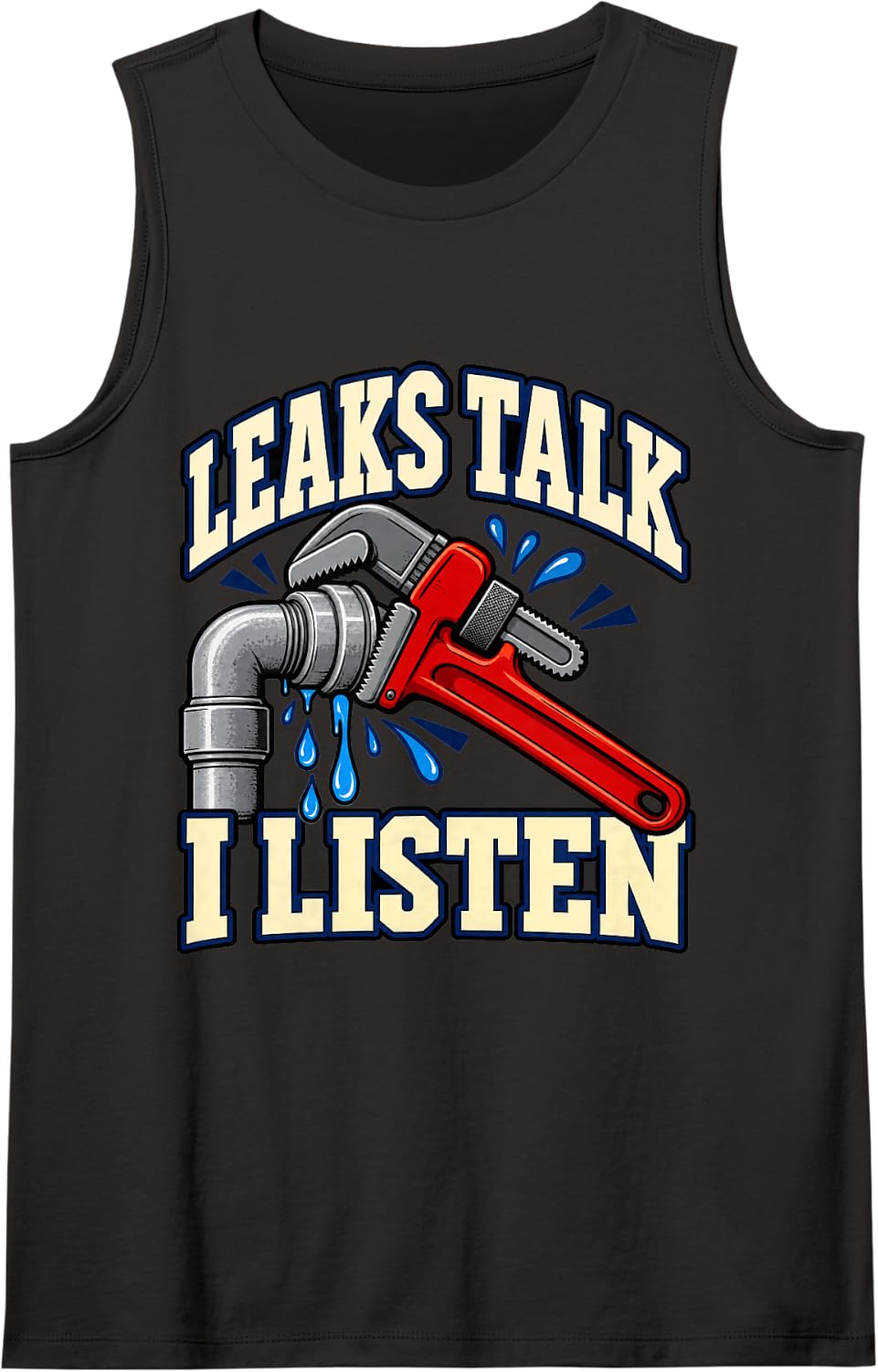 Plumber Leaks Talk I Listen Wrench Plumbing Fans Pipes Sleeveless Tank Top - Black