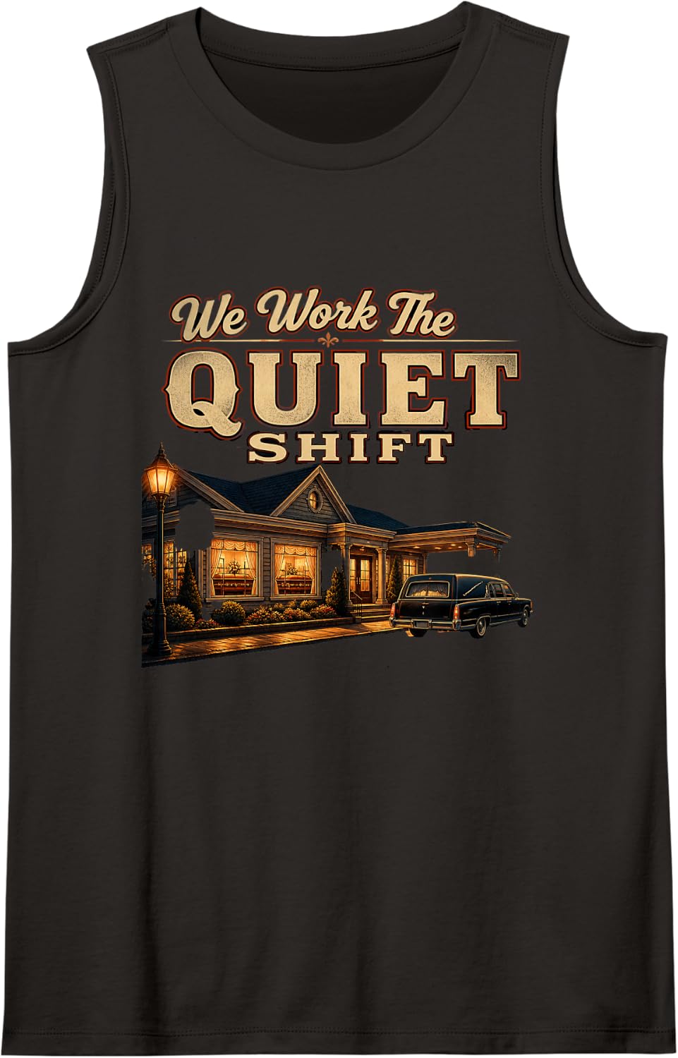 We Work The Quiet Shift Funeral Director Mortician Gift Sleeveless Tank Top - Black
