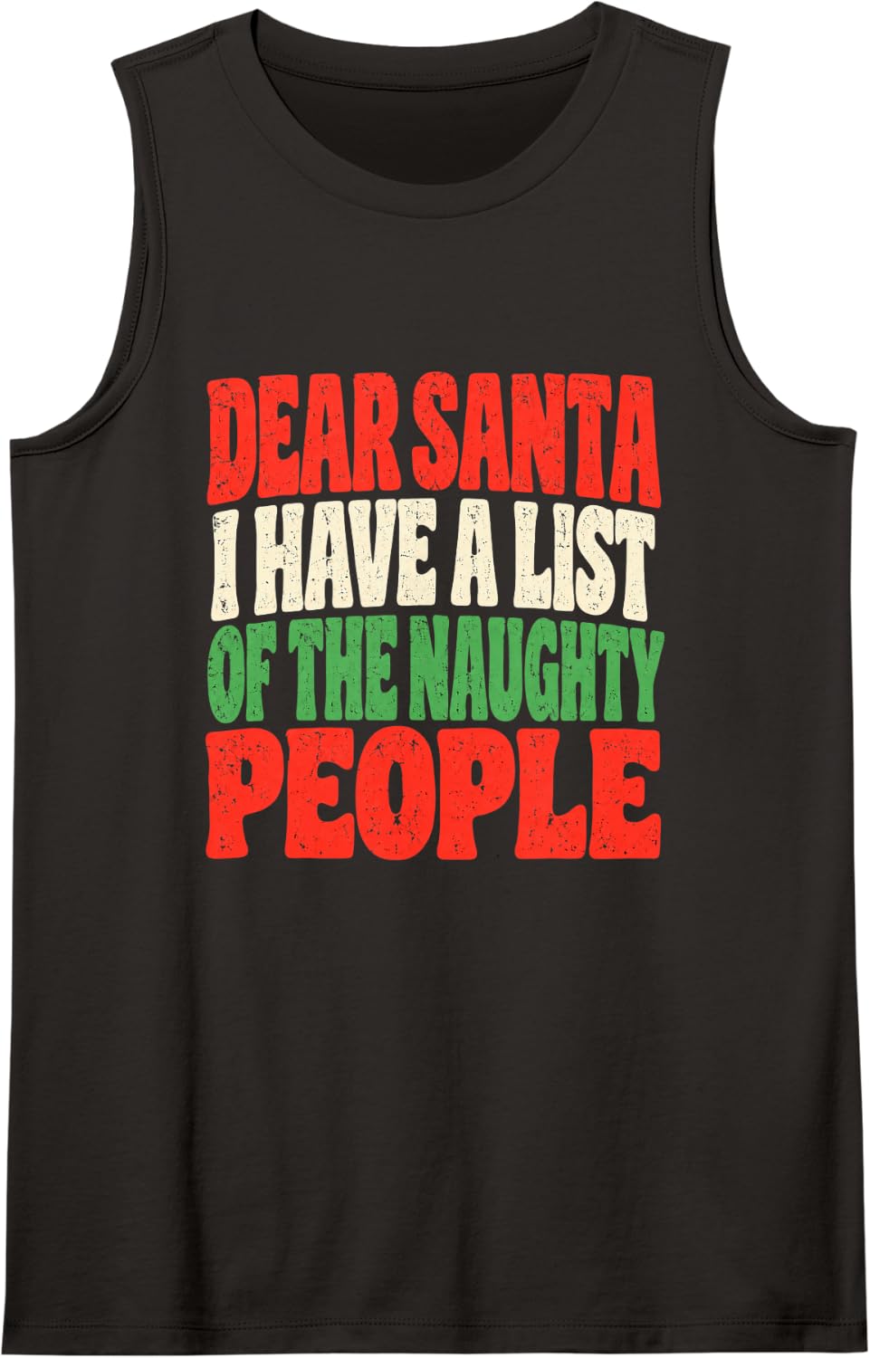 Dear Santa I Have a List of the Naughty People Humor Sleeveless Tank Top - Black