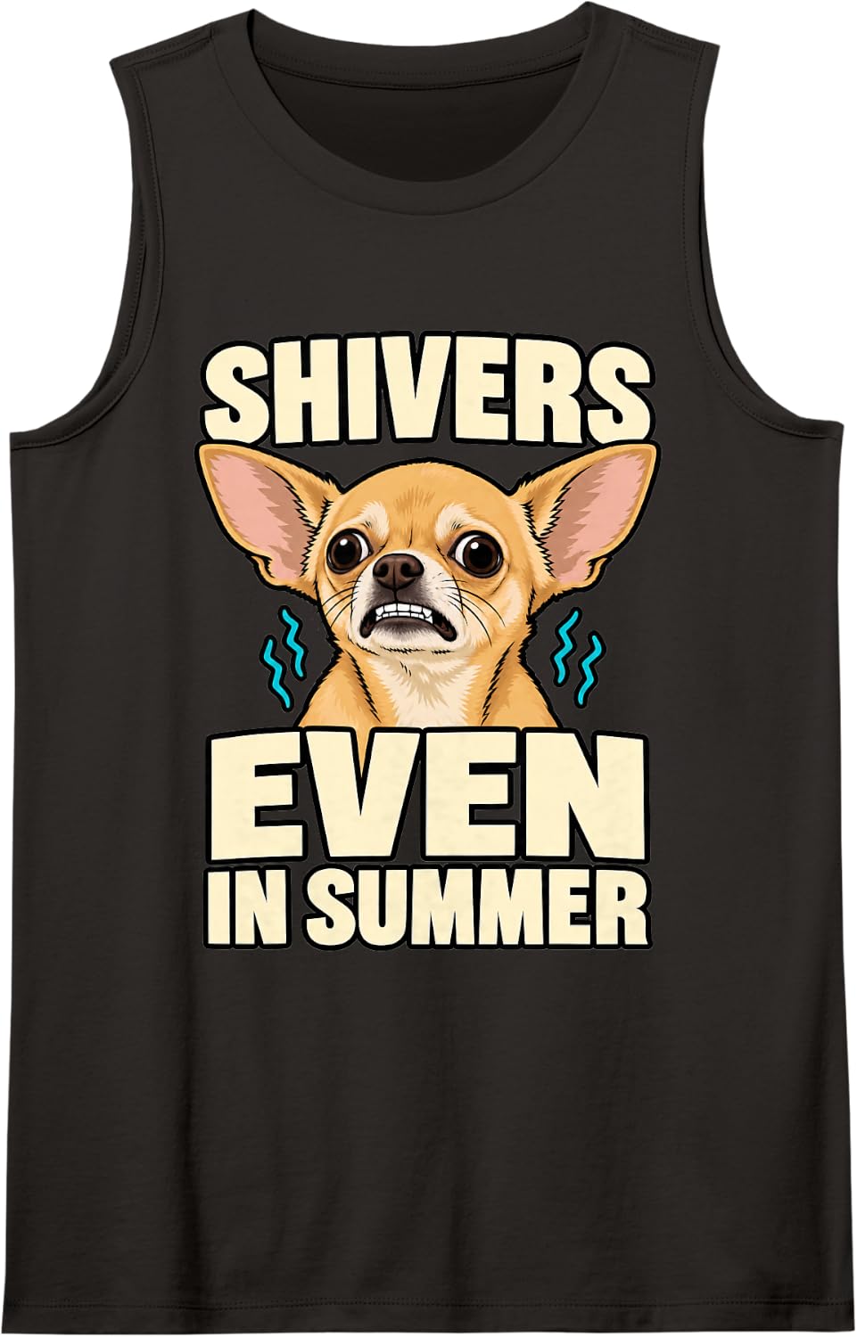 Chihuahua Shivers Even in Summer Lap Dog Fan Humor Sleeveless Tank Top - Black