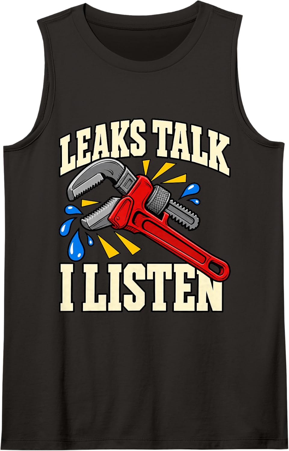 Plumber Leaks Talk I Listen Wrench Pipes Fans Plumbing Sleeveless Tank Top - Black