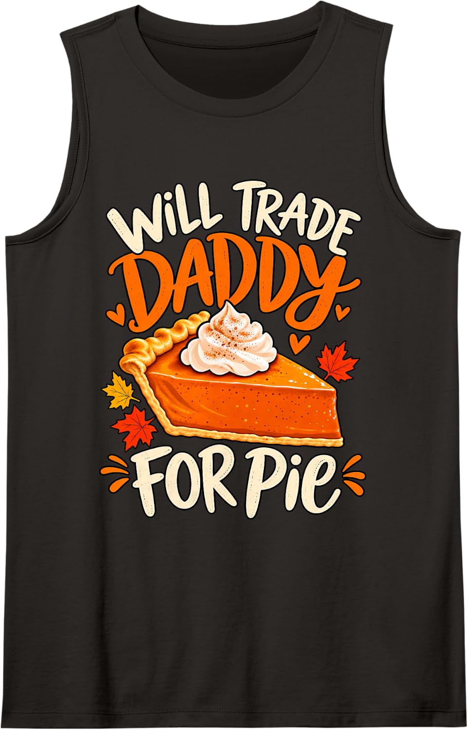 Will Trade Daddy for Pie Pumpkin Family Humor Thanksgiving Sleeveless Tank Top - Black