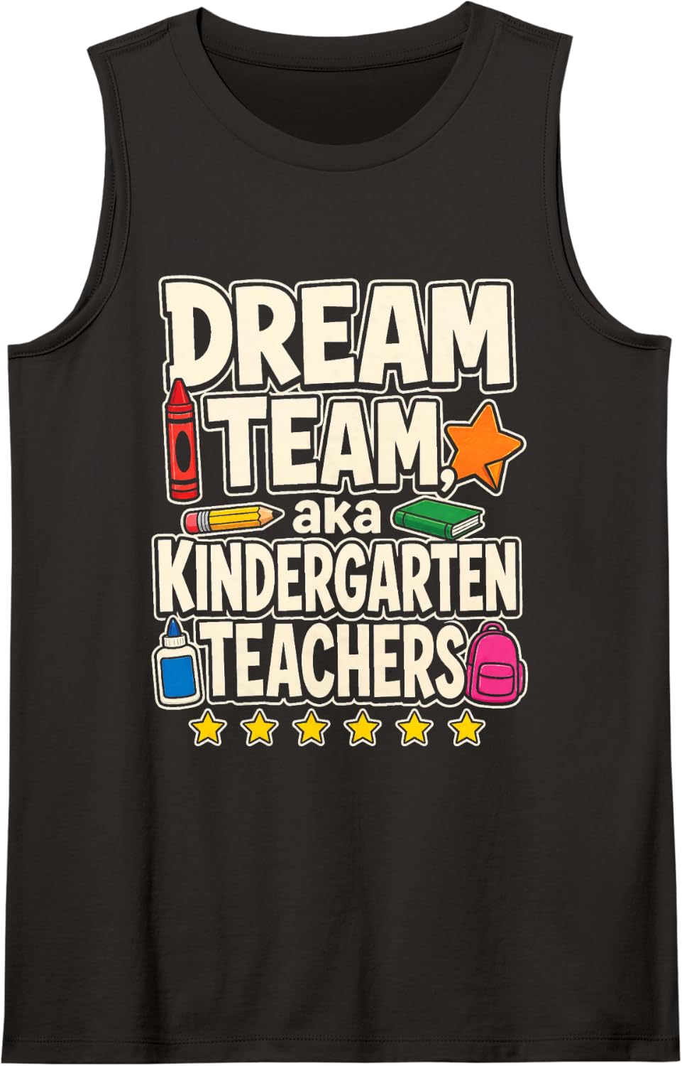 Kindergarten Teacher Dream Team Elementary School Squad Sleeveless Tank Top - Black
