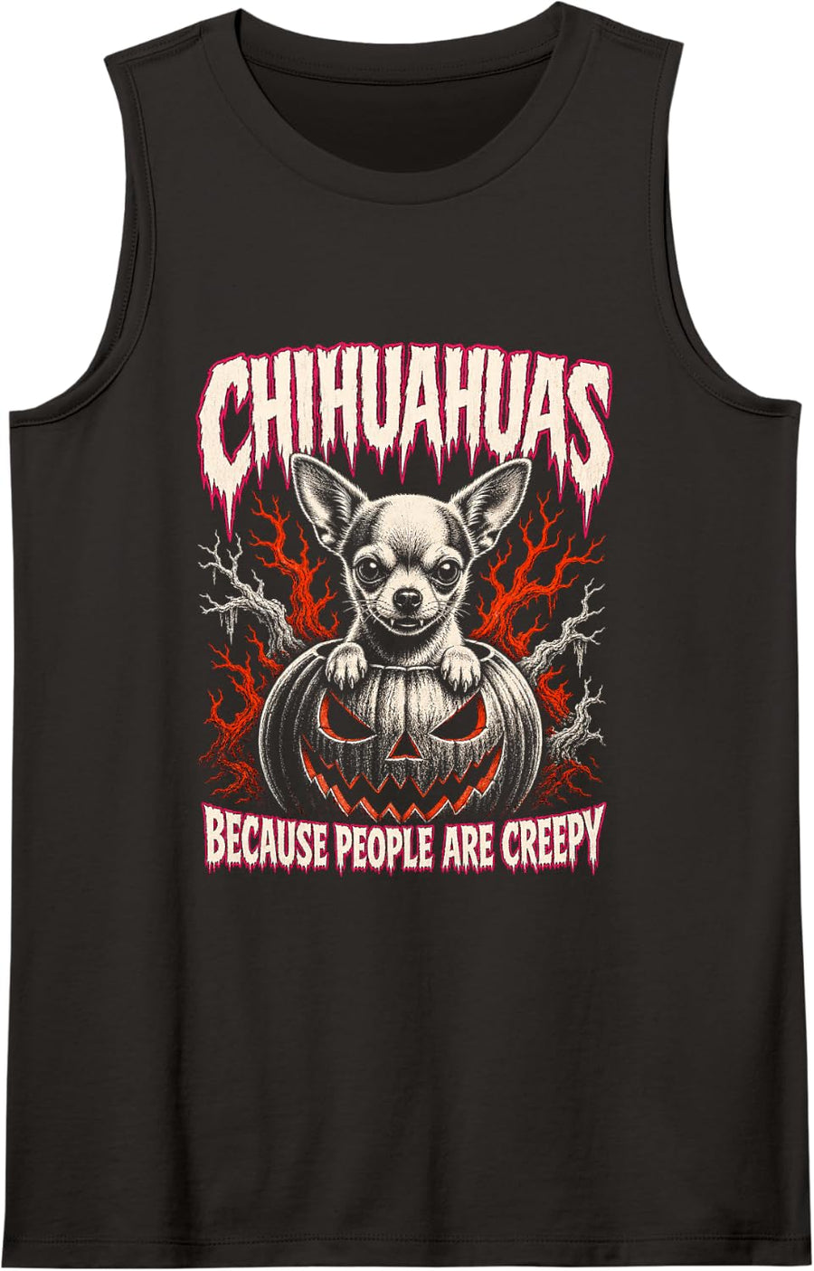 Chihuahuas Because People are Creepy Halloween Dog Lover Sleeveless Tank Top - Black