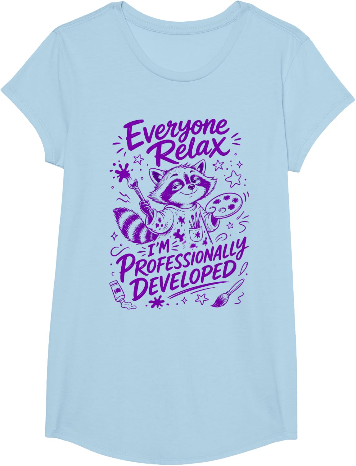 Everyone Relax Professionally Developed Art Teacher T-Shirt - Girls Baby Blue