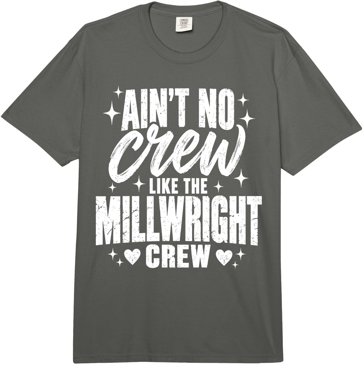 Ain't No Crew Like The Millwright Crew Comfort Colors Adult Heavyweight T-Shirt - Adult Unisex Dark Grey