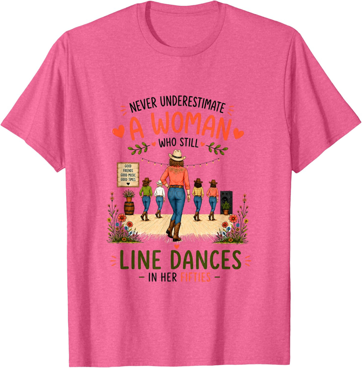 Never Underestimate A Woman Line Dances in Her Fifties T-Shirt - Pink Heather