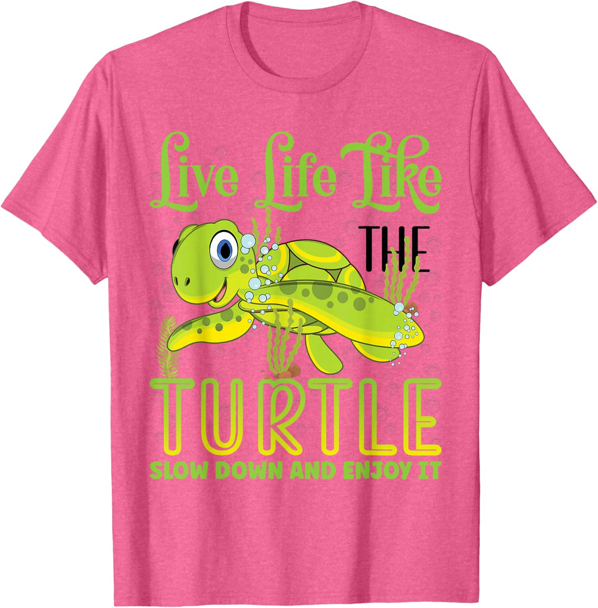 Live Life Like The Turtle Slow Down and Enjoy It | Tortoise T-Shirt - Pink Heather