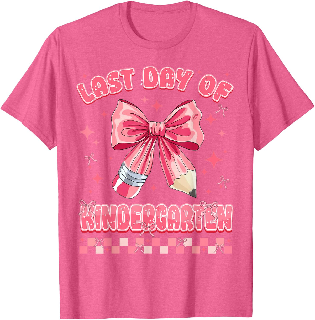 Last Day of Kindergarten Pencil Coquette Teacher Women Girl T-Shirt - Pink Heather