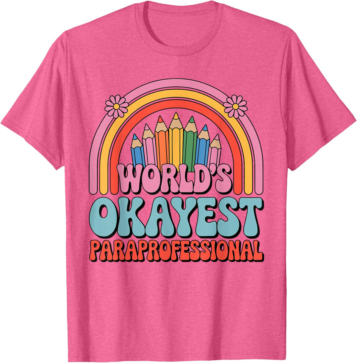 World's Okayest Paraprofessional Funny T-Shirt - Pink Heather