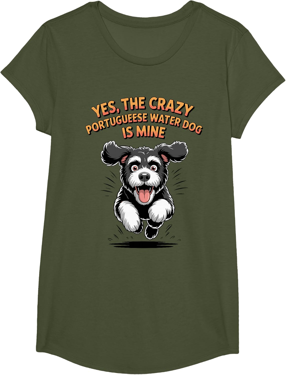 Yes, the Crazy Portuguese Water Dog is Mine PWD Breed Portie T-Shirt - Girls Olive Green