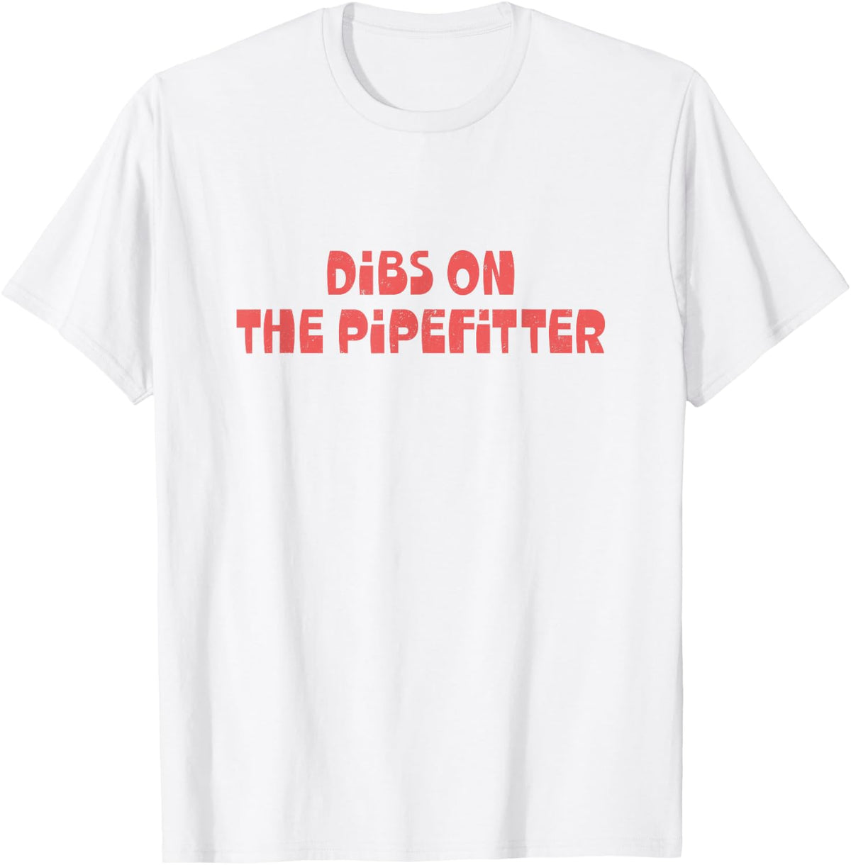 Funny Dibs On The Pipefitter Wife Girlfriend Plumber Women T-Shirt - White