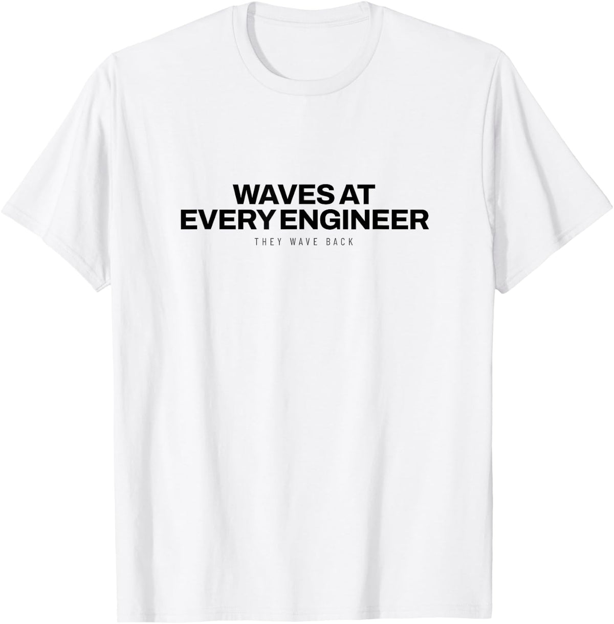 Railroad - Waves At Every Engineer - Railfan T-Shirt - White