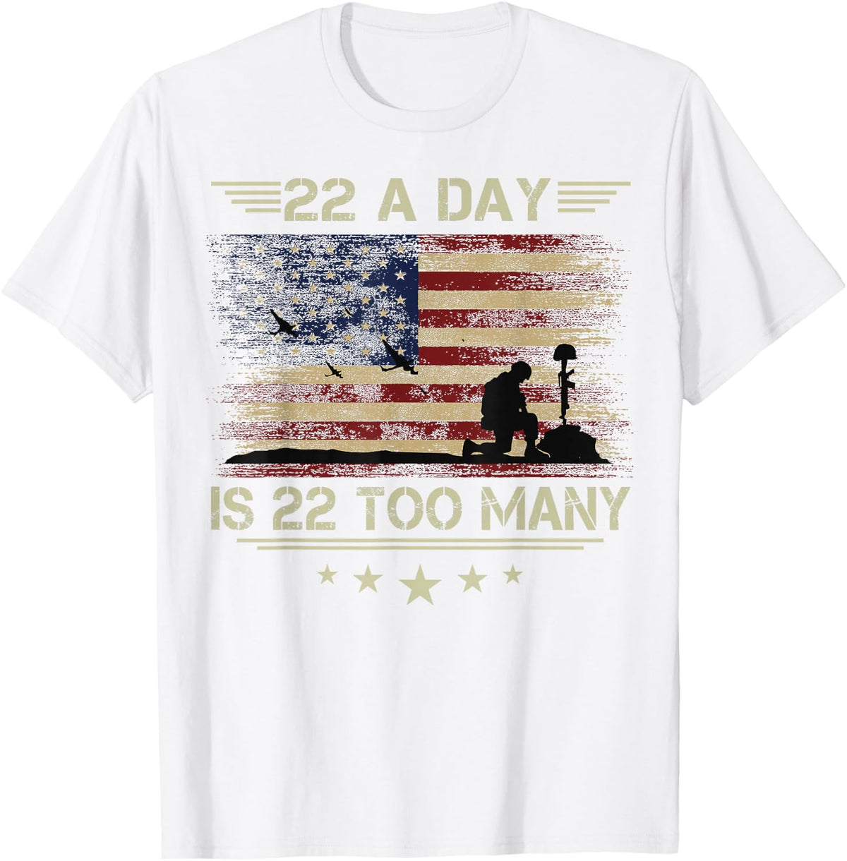 22 A Day Is 22 Too Many Veteran Lives Matter Honor and Proud T-Shirt - White