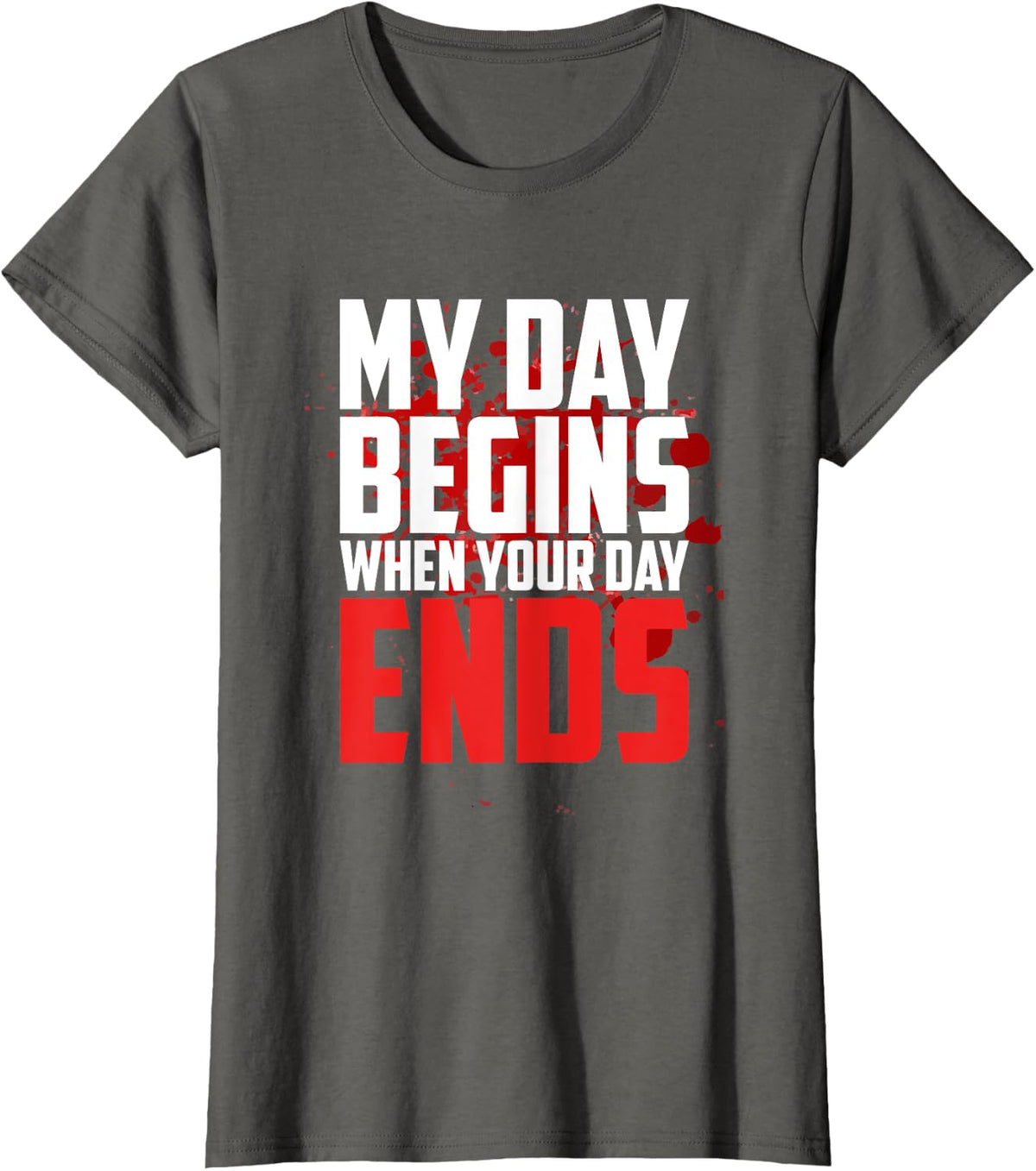 My Day Begins When Your Day Ends Forensic Scientist T-Shirt - Asphalt Grey