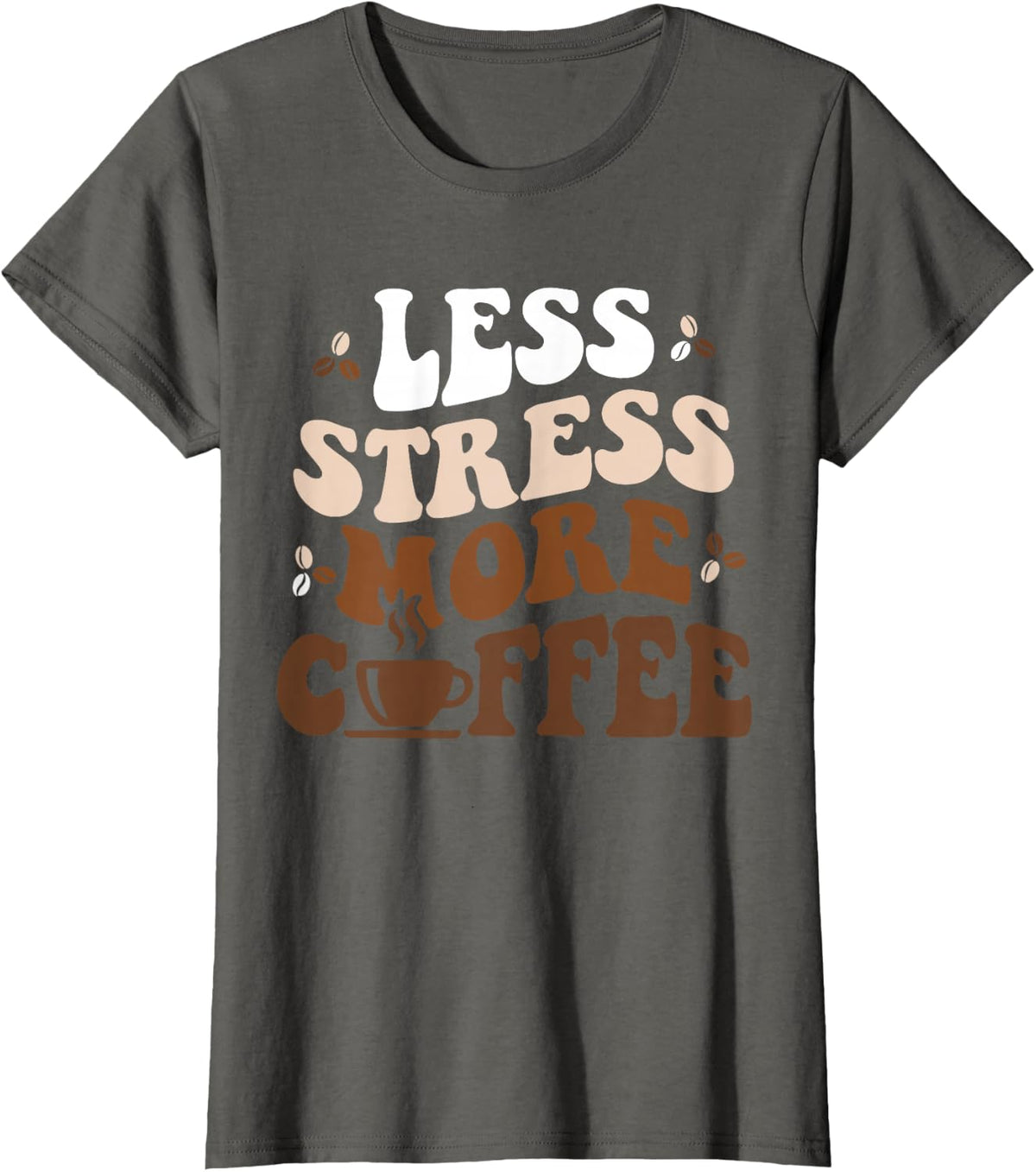 Funny Coffee Less Stress More Coffee Funny Coffee Lovers T-Shirt - Asphalt Grey