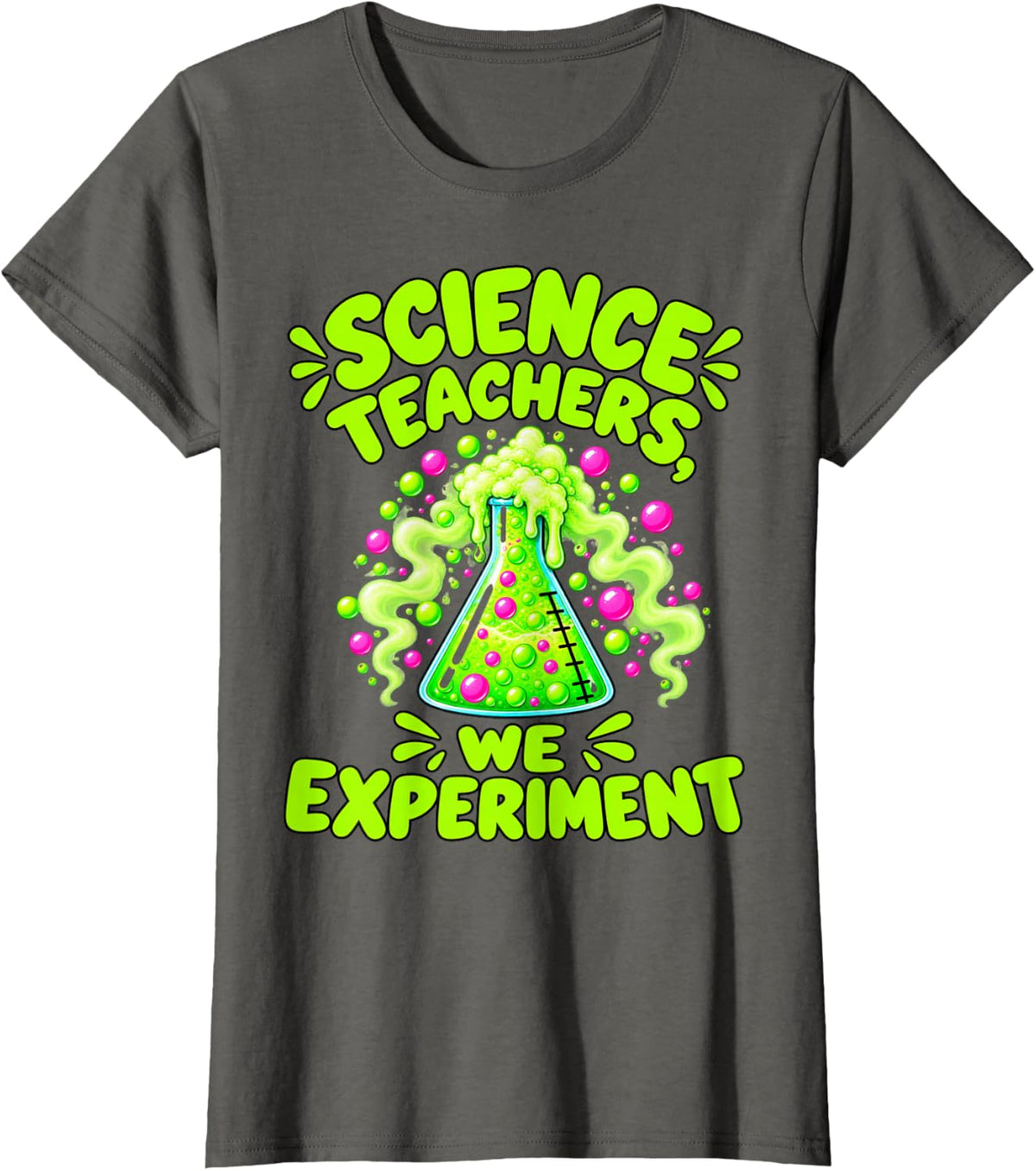 Funny Science Teacher Chemistry Lab Classroom Experiment T-Shirt - Asphalt Grey