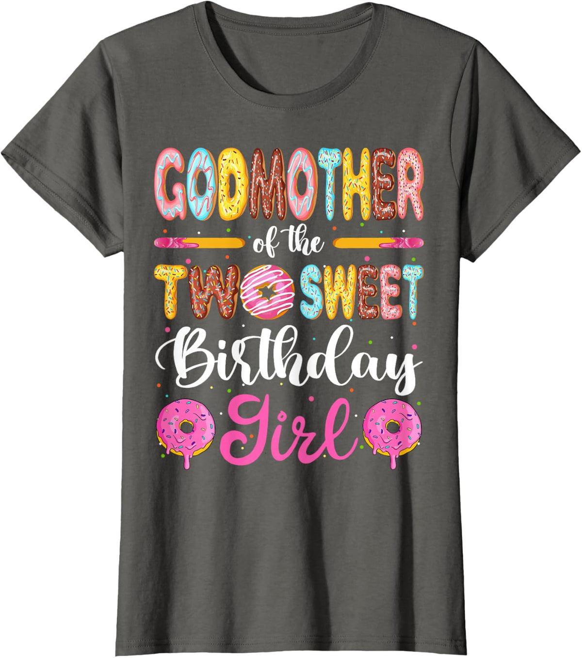 GodMother Of The Two Sweet Birthday Girl Donut 2nd Birthday T-Shirt - Asphalt Grey
