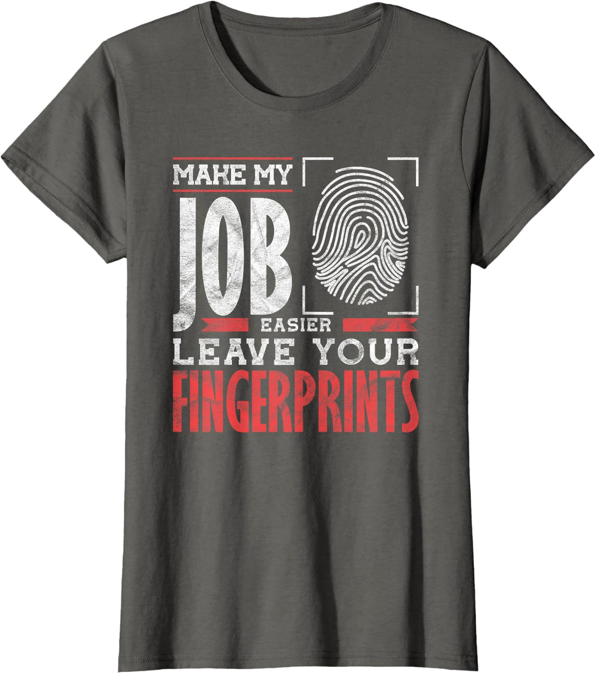 Forensic Scientist Forensics Leave Your Fingerprints T-Shirt - Asphalt Grey