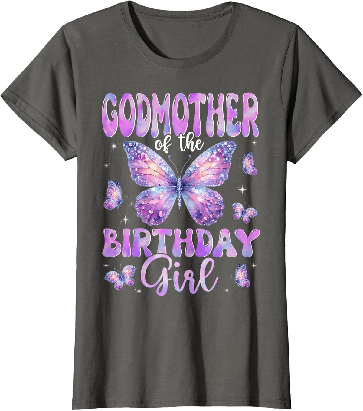 GodMother Of The Birthday Girl Butterfly Family Matching T-Shirt - Asphalt Grey