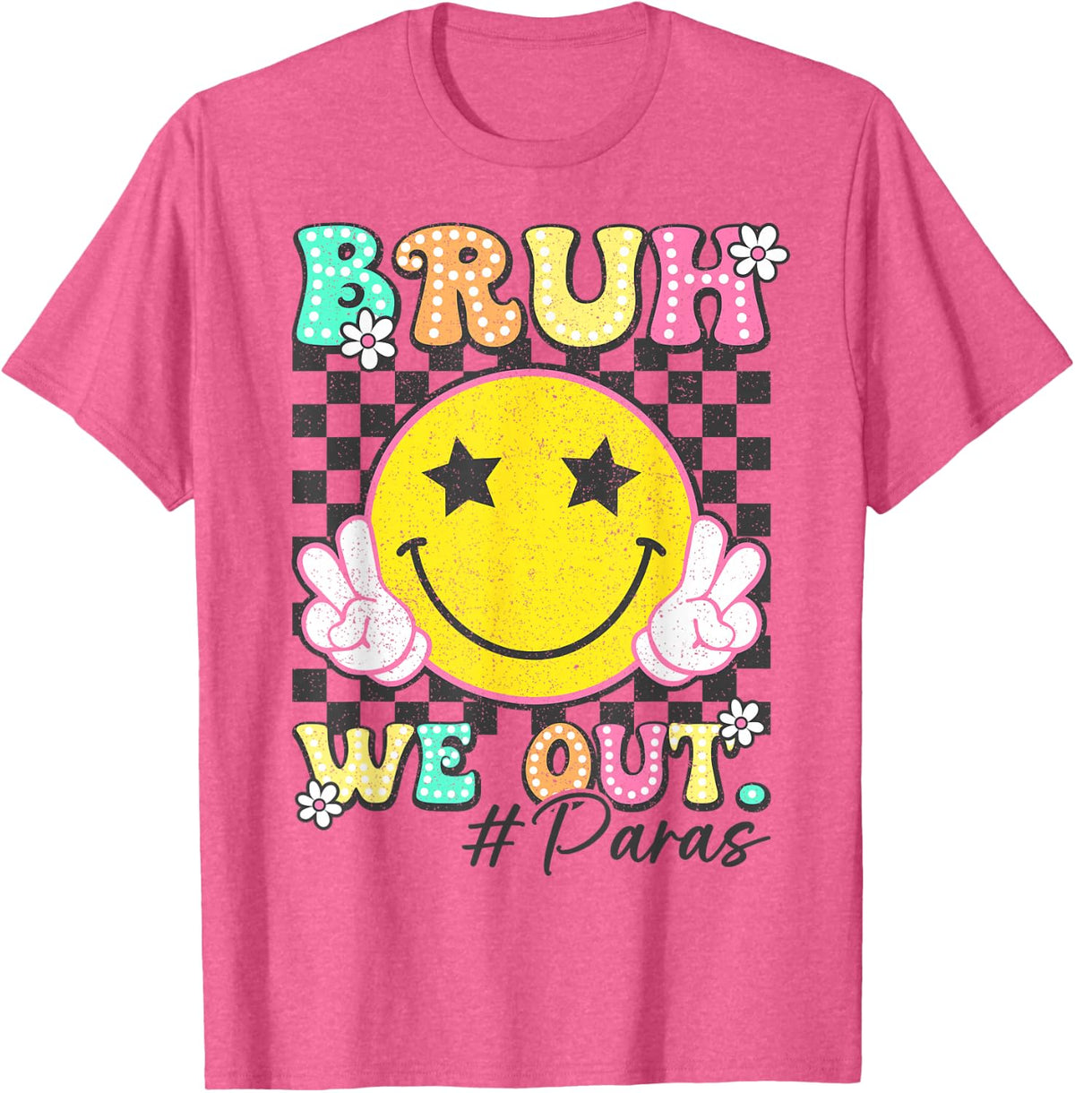 Groovy Bruh We Out Funny Last Day Of School Paras T-Shirt - Pink Heather