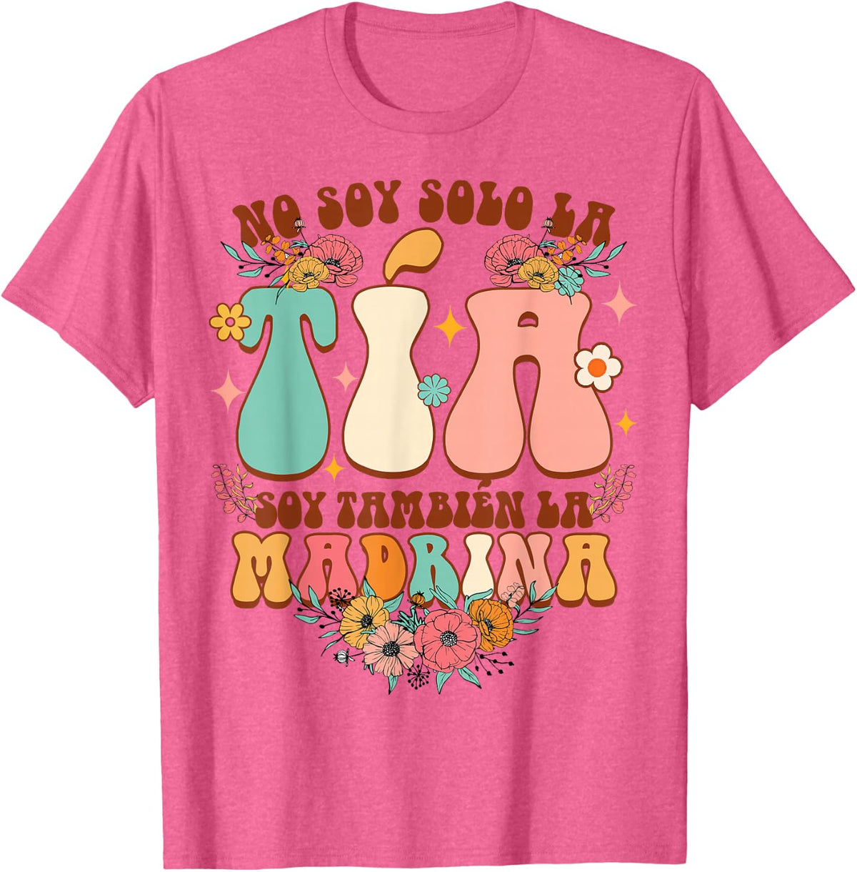 Auntie Godmother No Soy Solo La Tia Soy Tambien La Madrina T-Shirt - Pink Heather