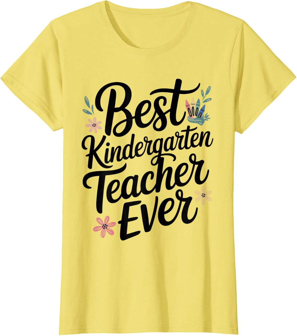 Best Kindergarten Teacher Ever Teaching T-Shirt - Lemon Yellow