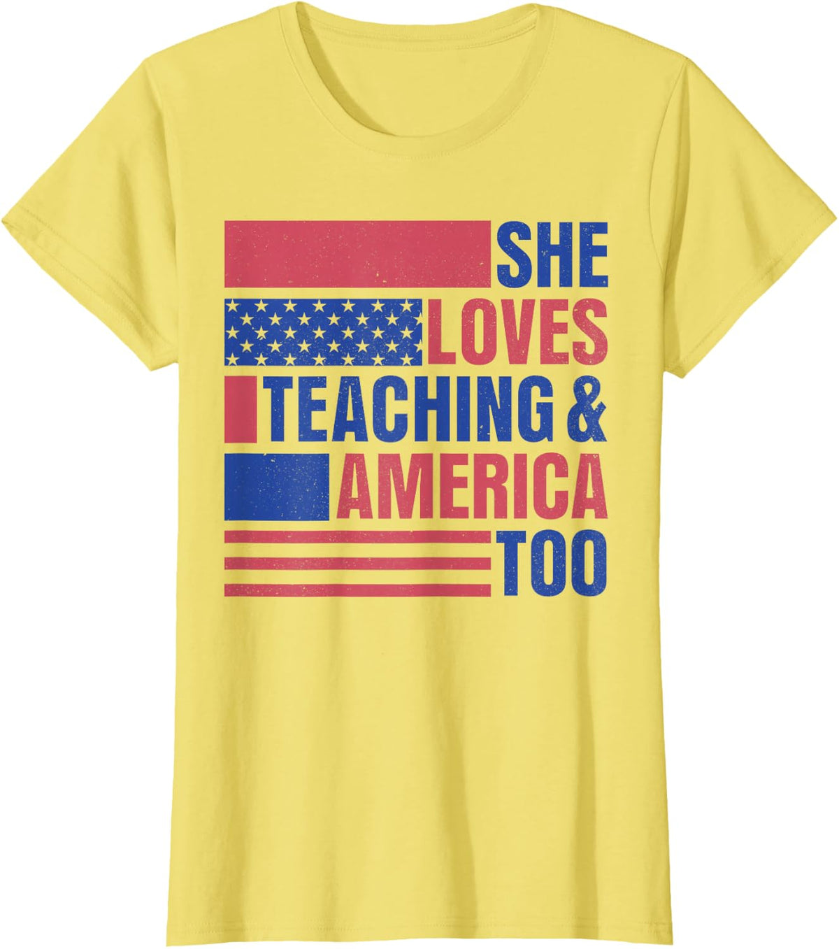 She Loves Teaching And America Too 4th of July American Flag T-Shirt - Lemon Yellow