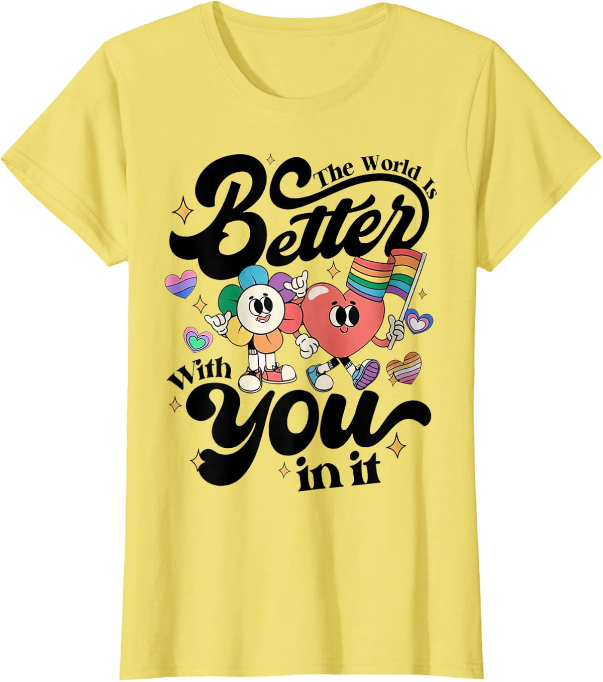 The World Is Better With You In It T-Shirt LGBT Pride Month Tee for Men Women - Lemon Yellow