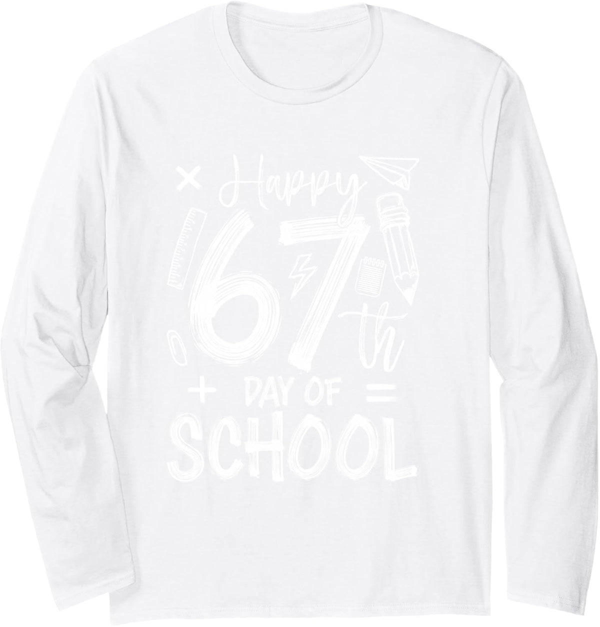 Happy 67th Day of School Funny 67 Days Smarter Teacher Kids Long Sleeve T-Shirt - Adult Unisex White