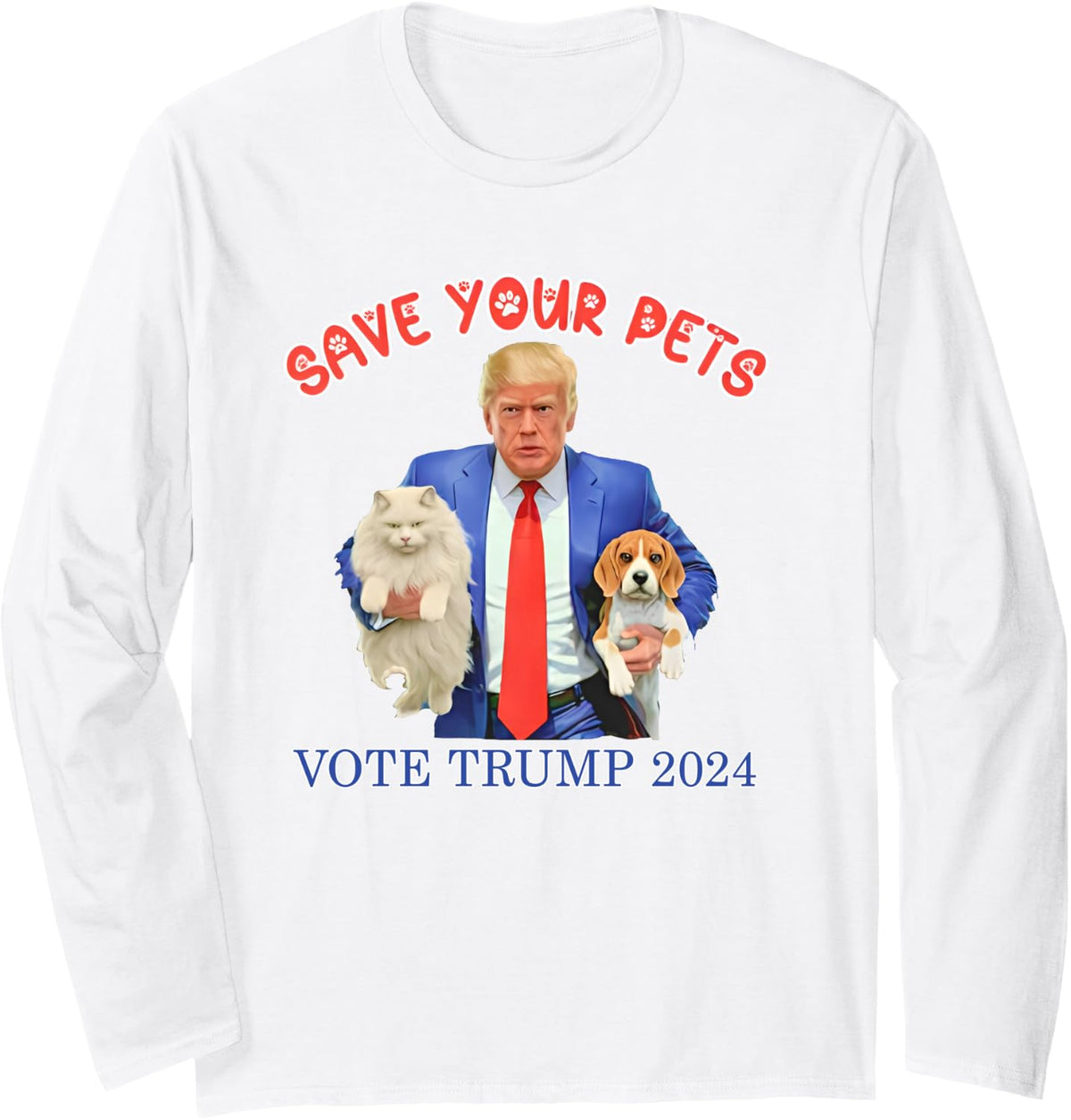 Save Your Pets Vote for Trump US Election Funny Quote Vote Long Sleeve T-Shirt - Adult Unisex White