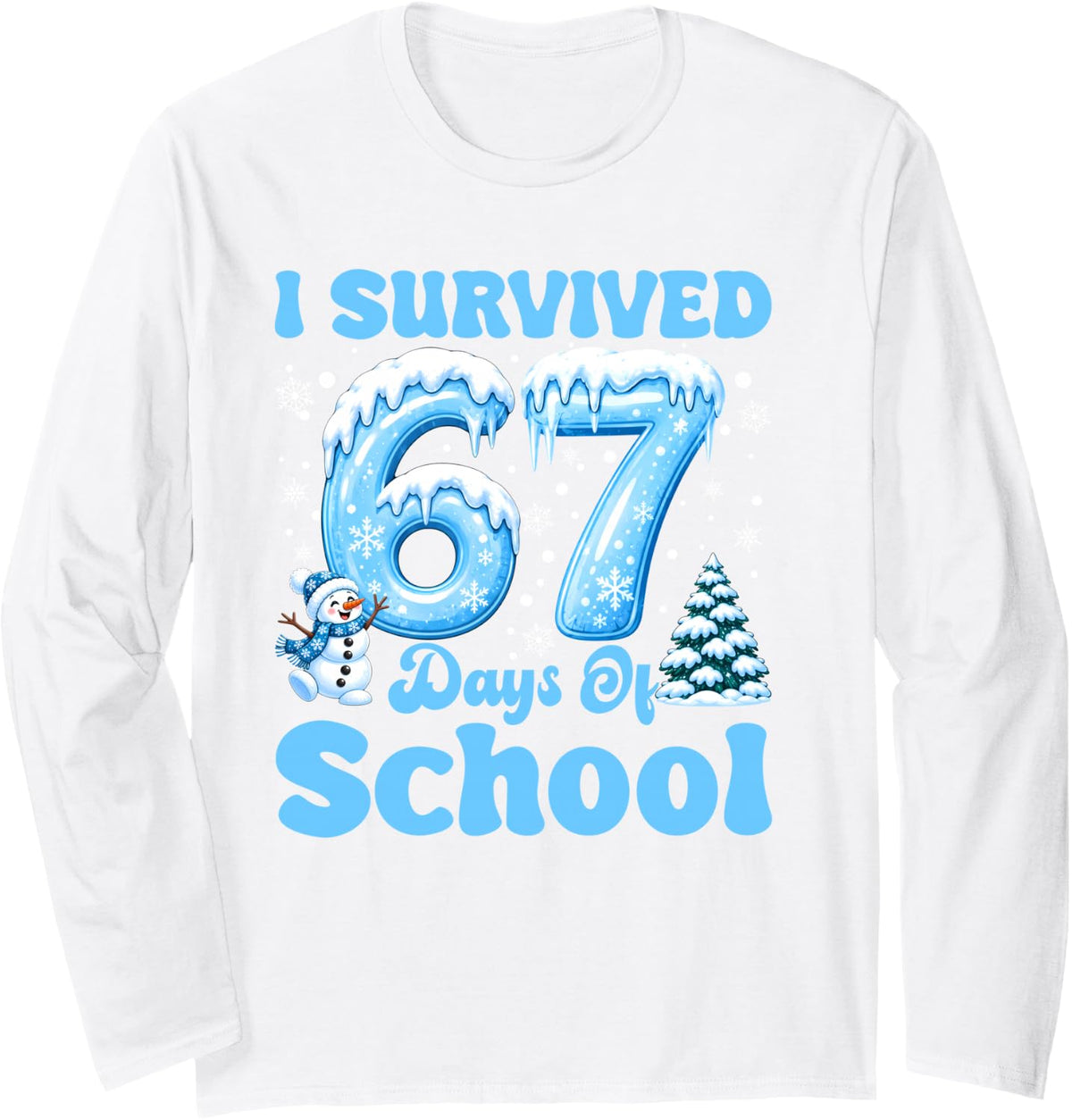 I Survived 67 Days of School Christmas Snowman Teachers Kids Long Sleeve T-Shirt - Adult Unisex White