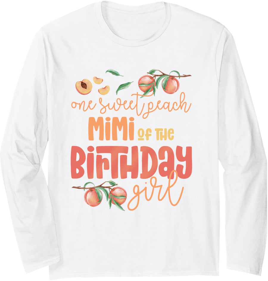 Mimi Birthday Girl One Sweet Peach Peachy Birthday Party Long Sleeve T-Shirt - Adult Unisex White