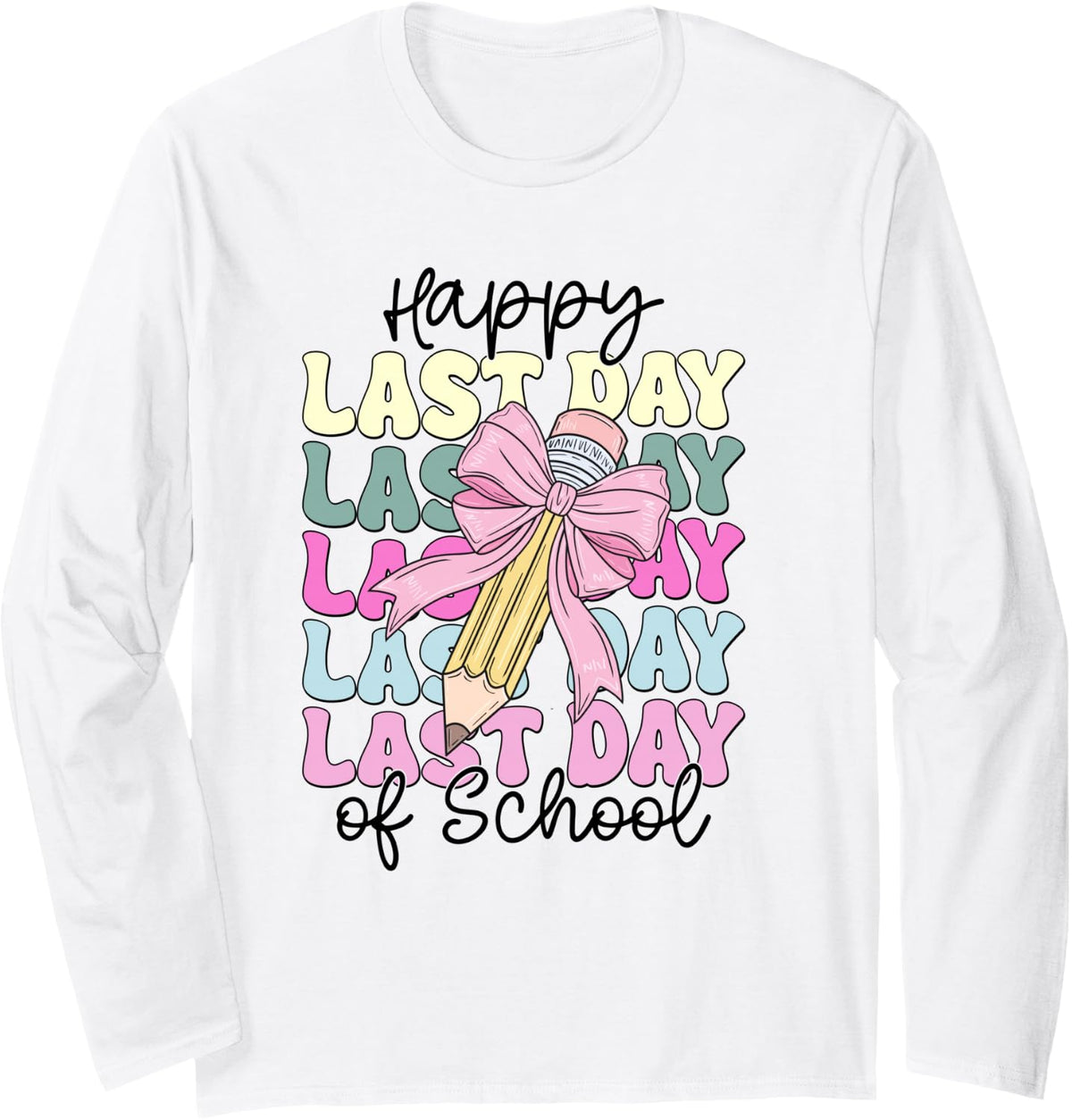 Happy Last Day of School Girls Coquette Bow Teacher Student Long Sleeve T-Shirt - Adult Unisex White