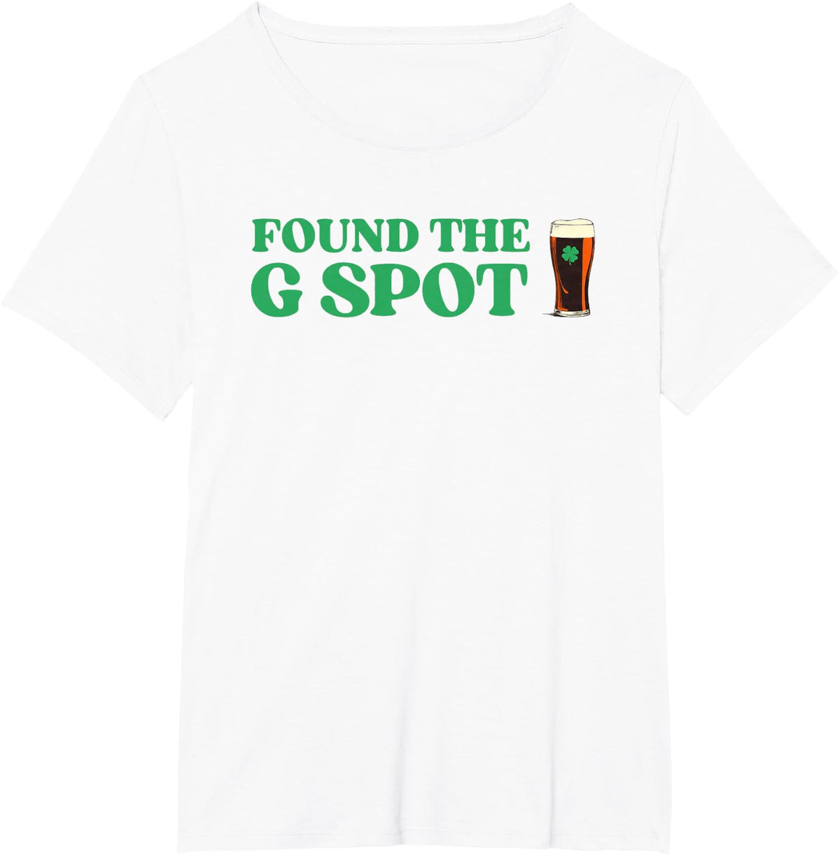 Found The G Spot Funny St Patrick's Day Beer Drinking Humor T-Shirt - White