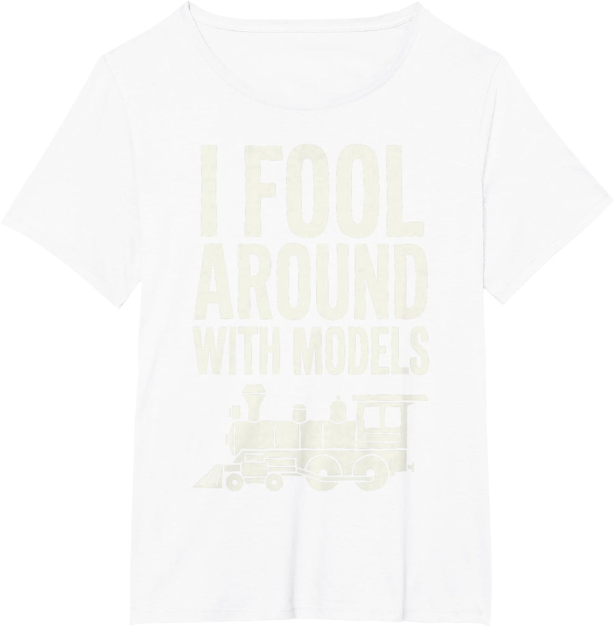I Fool Around with Models Funny Model Railroad Train Hobby T-Shirt - White