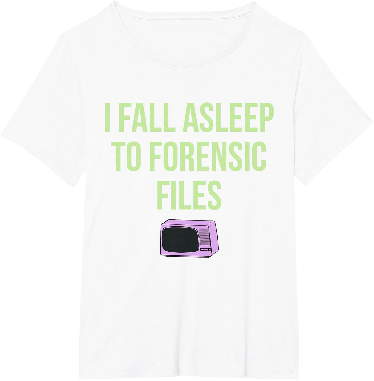 I Fall Asleep to Forensic Files Design T-Shirt - White