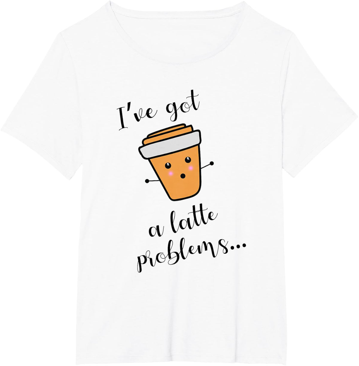 Cute Coffee Lovers Gift T-shirt - I've got a latte problems T-Shirt - White
