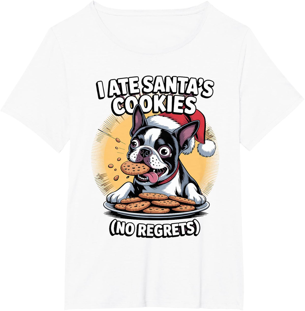 I Ate Santas Cookies Xmas Dog Funny Christmas Boston Terrier T-Shirt - White