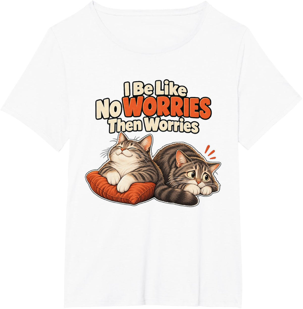 I Be Like Then Worries Relatable Meme Cat T-Shirt - White